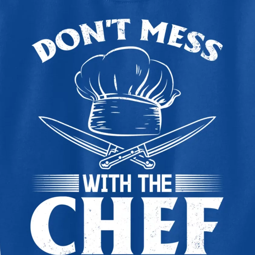 Dont Mess With The Chef Kitchen Instruts Cooks Chef Cook Gift Kids Sweatshirt