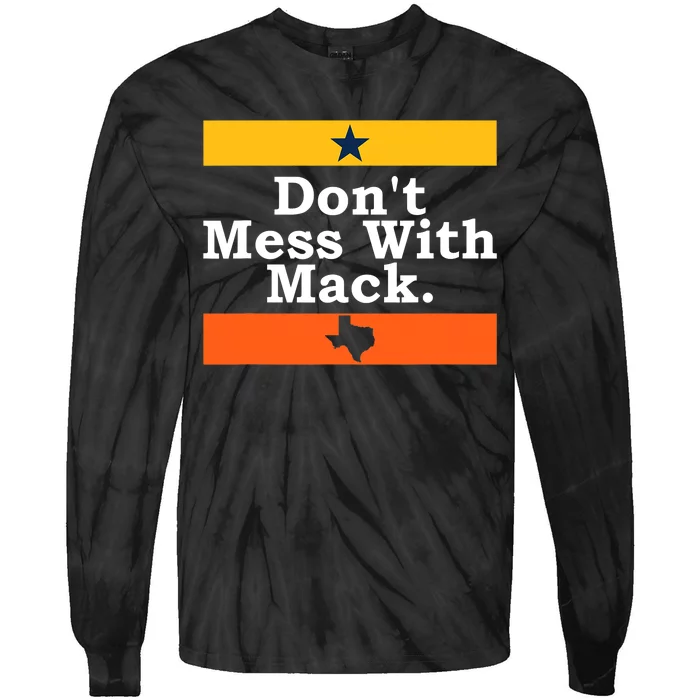 Don't Mess With Mack - Houston Mattress Mack Tie-Dye Long Sleeve Shirt