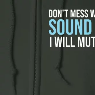 Dont Mess With The Sound Guy Shirts Sound Engineer Shirts Full Zip Hoodie