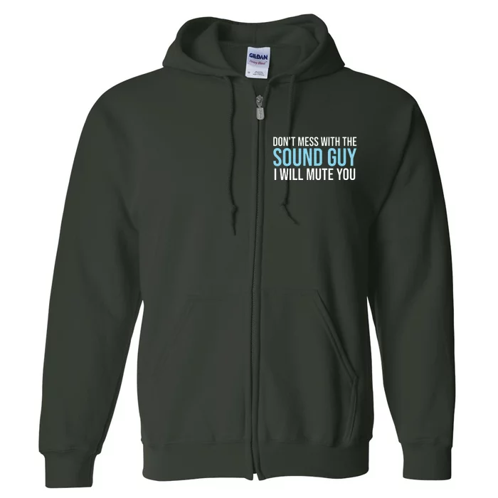 Dont Mess With The Sound Guy Shirts Sound Engineer Shirts Full Zip Hoodie