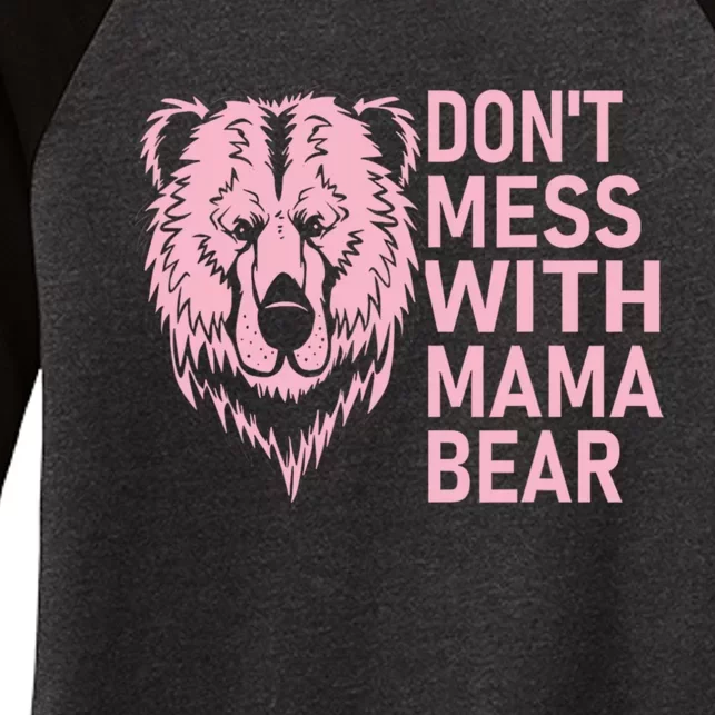 Don't Mess With Mama Bear Funny Mama Bear Mothers Day Women's Tri-Blend 3/4-Sleeve Raglan Shirt