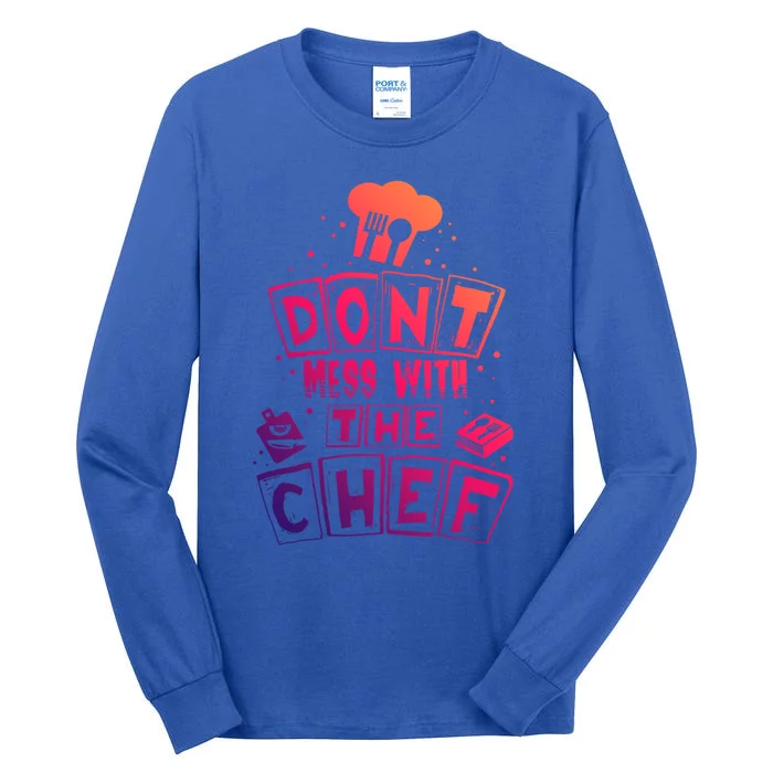 Dont Mess With The Chef Gift Tall Long Sleeve T-Shirt