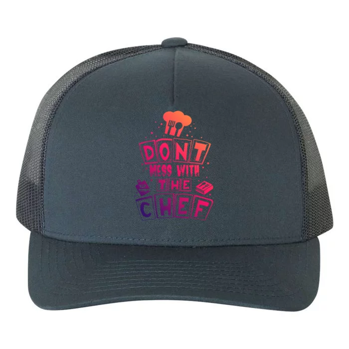 Dont Mess With The Chef Gift Yupoong Adult 5-Panel Trucker Hat