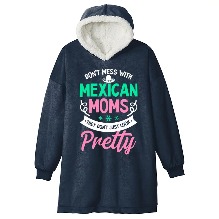 Don't Mess With Mexican Moms Mothers Day Design Cinco De May Gift Hooded Wearable Blanket