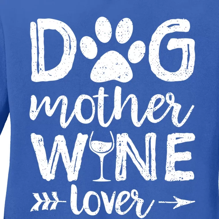 Dog Mother Wine Lover Gift Dog Mom Wine MotherS Day Gift Ladies Long Sleeve Shirt