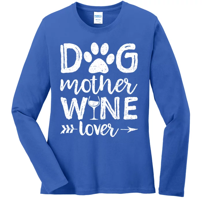 Dog Mother Wine Lover Gift Dog Mom Wine MotherS Day Gift Ladies Long Sleeve Shirt