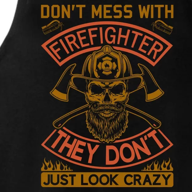 Don't Mess With Firefighter They Don't Just Look Crazy Ladies Tri-Blend Wicking Tank