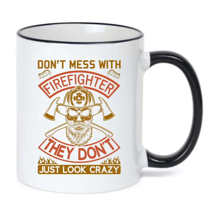 Don't Mess With Firefighter They Don't Just Look Crazy Black Color Changing Mug