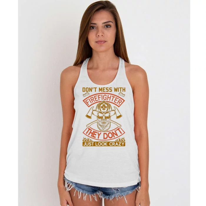 Don't Mess With Firefighter They Don't Just Look Crazy Women's Knotted Racerback Tank