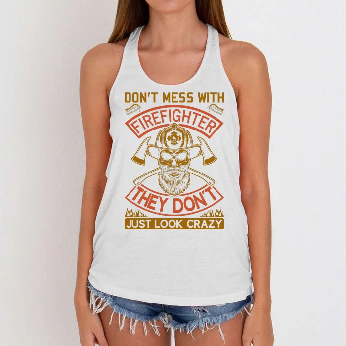 Don't Mess With Firefighter They Don't Just Look Crazy Women's Knotted Racerback Tank