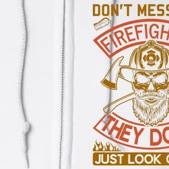 Don't Mess With Firefighter They Don't Just Look Crazy Full Zip Hoodie