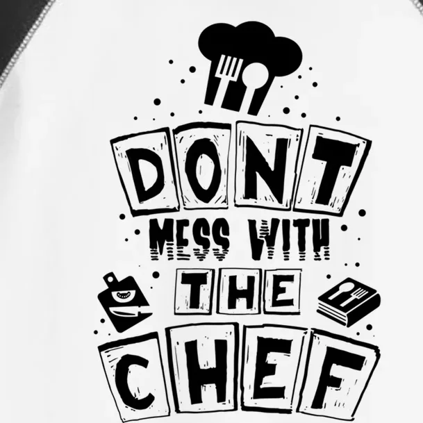 Dont Mess With The Chef Gift Toddler Fine Jersey T-Shirt