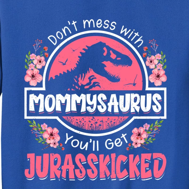 Don't Mess With Mommysaurus T Rex Dinosaur Mom Mother's Day Gift Sweatshirt