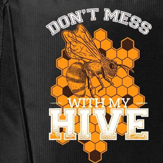 DonT Mess With My Hive | Beekeeping Beekeeper Beehive City Backpack