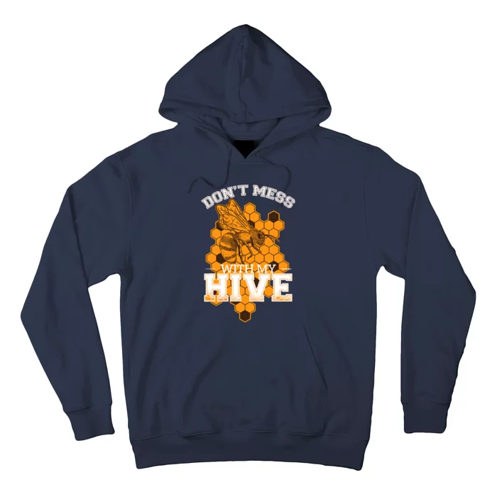 DonT Mess With My Hive | Beekeeping Beekeeper Beehive Hoodie