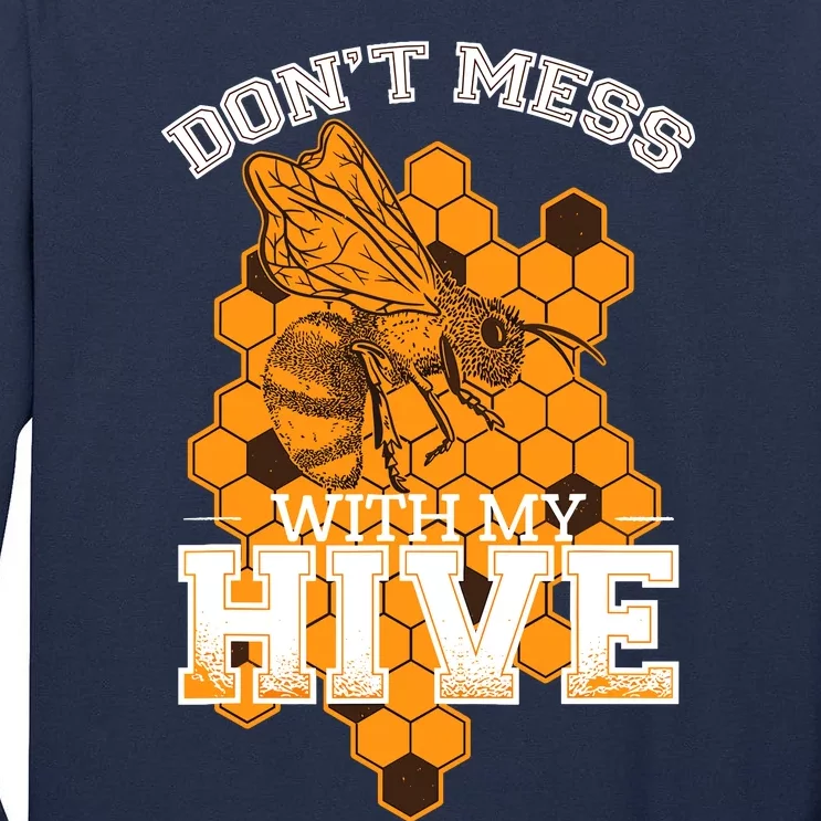 DonT Mess With My Hive | Beekeeping Beekeeper Beehive Tall Long Sleeve T-Shirt