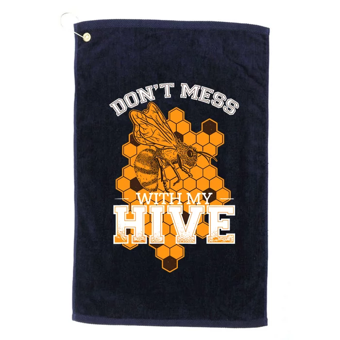 DonT Mess With My Hive | Beekeeping Beekeeper Beehive Platinum Collection Golf Towel