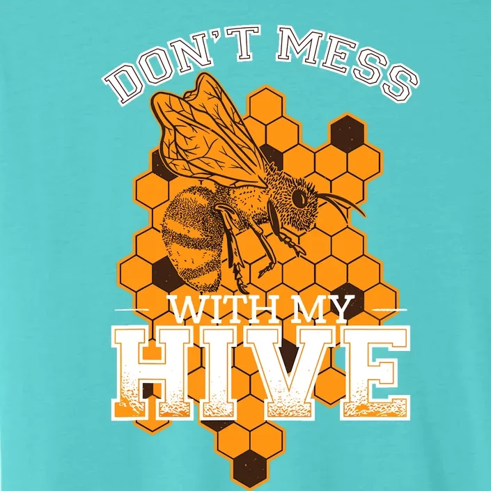 DonT Mess With My Hive | Beekeeping Beekeeper Beehive ChromaSoft Performance T-Shirt