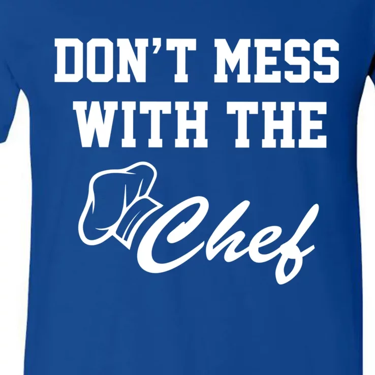 Dont Mess With The Chef Gift V-Neck T-Shirt