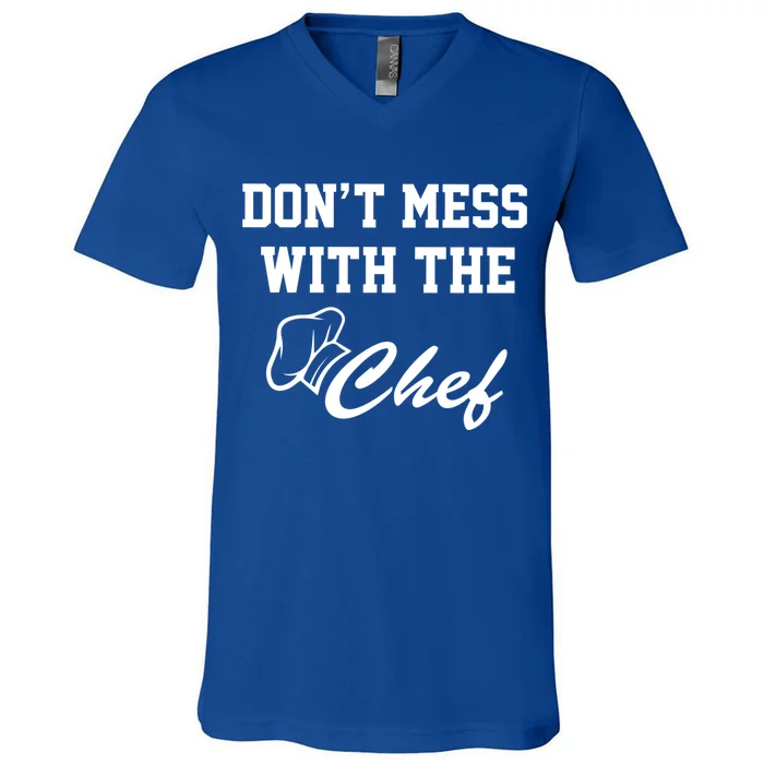 Dont Mess With The Chef Gift V-Neck T-Shirt