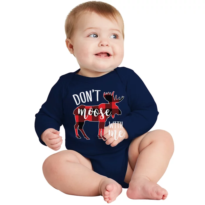 DonT Moose With Me Funny Christmas Gift Baby Long Sleeve Bodysuit