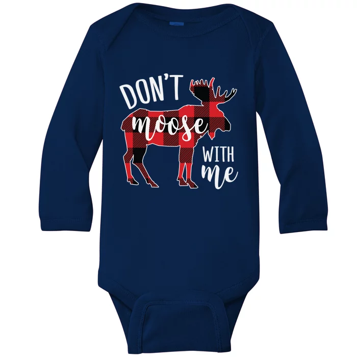 DonT Moose With Me Funny Christmas Gift Baby Long Sleeve Bodysuit