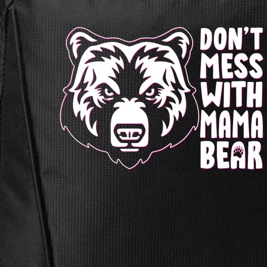 Dont Mess With Mama Bear City Backpack