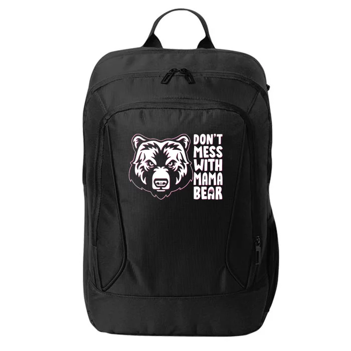 Dont Mess With Mama Bear City Backpack