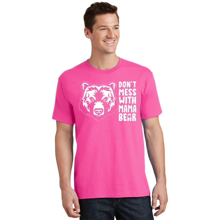 Dont Mess With Mama Bear T-Shirt