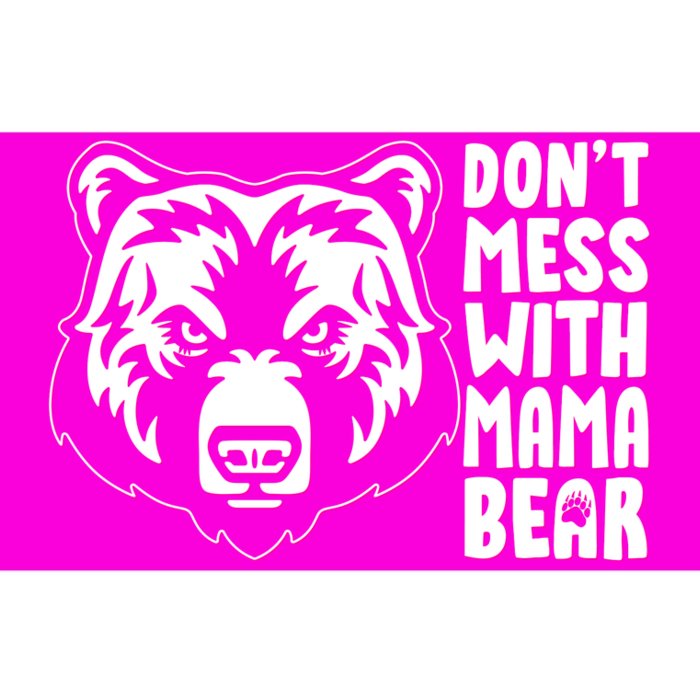 Dont Mess With Mama Bear Bumper Sticker