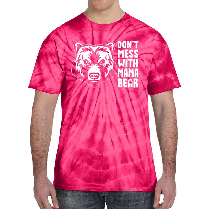 Dont Mess With Mama Bear Tie-Dye T-Shirt