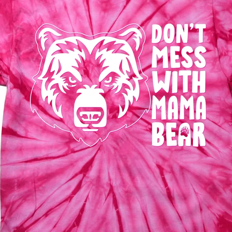 Dont Mess With Mama Bear Tie-Dye T-Shirt