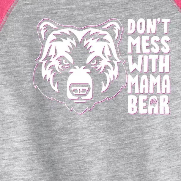 Dont Mess With Mama Bear Toddler Fine Jersey T-Shirt