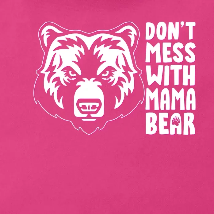 Dont Mess With Mama Bear Zip Tote Bag