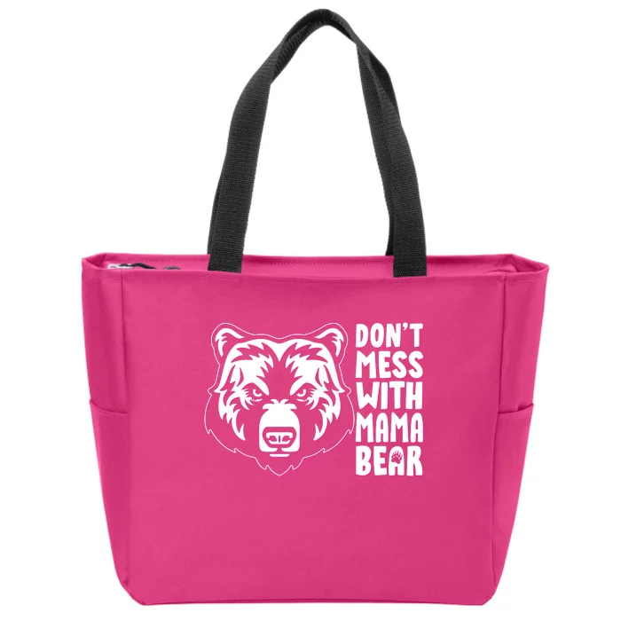 Dont Mess With Mama Bear Zip Tote Bag