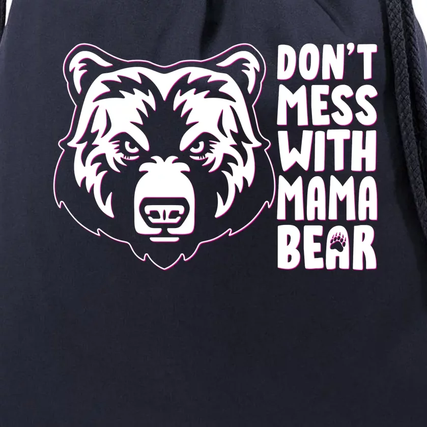 Dont Mess With Mama Bear Drawstring Bag