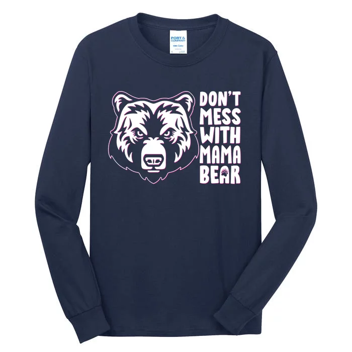 Dont Mess With Mama Bear Tall Long Sleeve T-Shirt