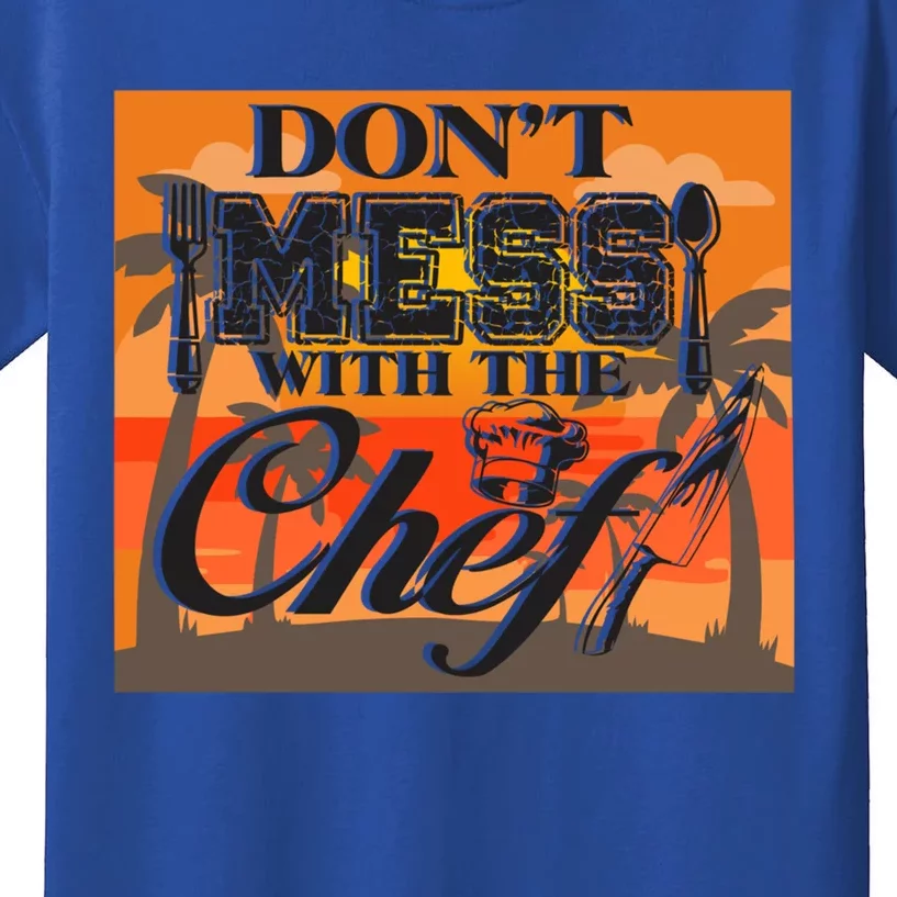 Dont Mess With The Chef Funny Cook Food Gift Kids T-Shirt