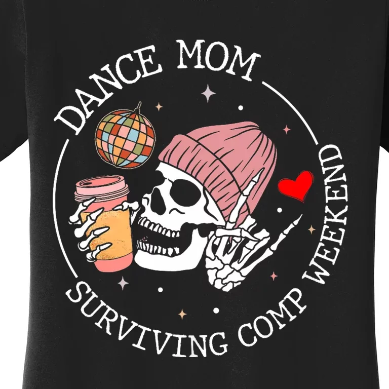 Dance Mom Weekends Coffee Dance Comps Tie Dye Women Women's T-Shirt