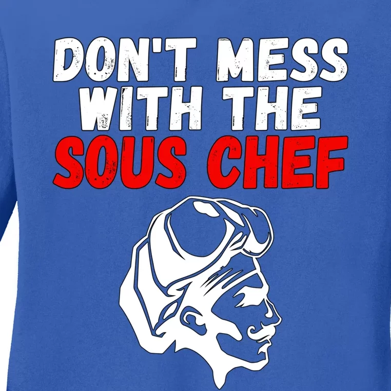 Dont Mess With The Sous Chef Funny Cooking Cool Gift Ladies Long Sleeve Shirt