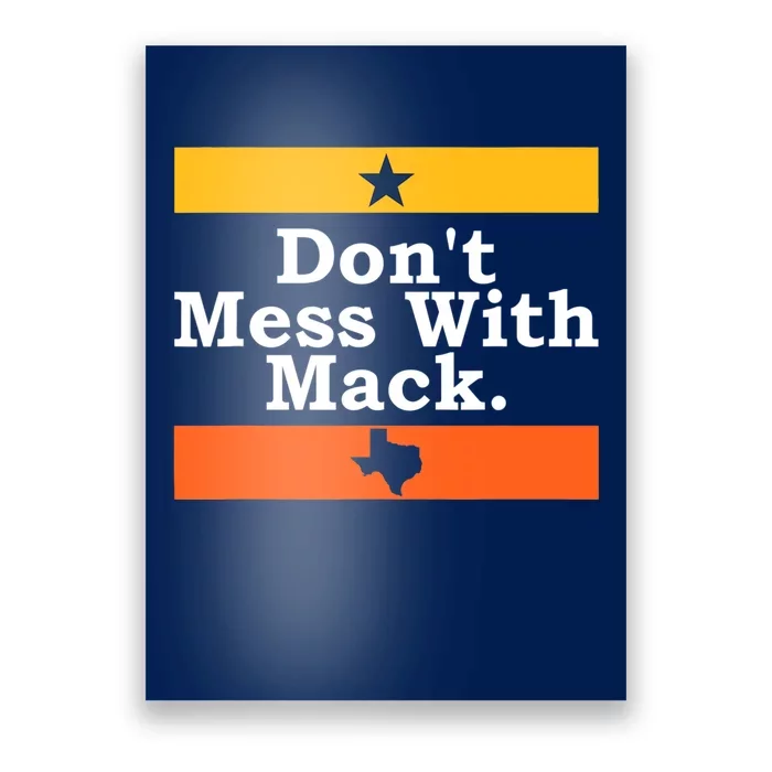 Don't Mess With Mack Houston Mattress Mack Poster