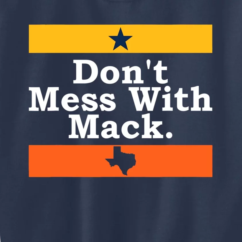 Don't Mess With Mack Houston Mattress Mack Kids Sweatshirt