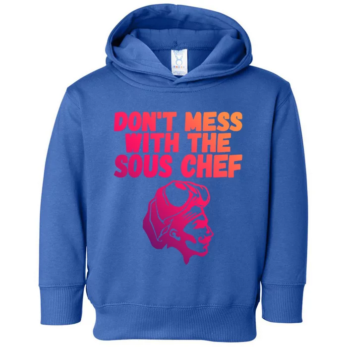 Dont Mess With The Sous Chef Funny Cooking Gift Toddler Hoodie