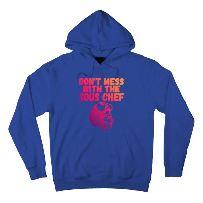 Dont Mess With The Sous Chef Funny Cooking Gift Tall Hoodie