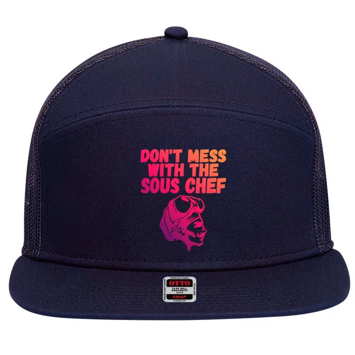 Dont Mess With The Sous Chef Funny Cooking Gift 7 Panel Mesh Trucker Snapback Hat