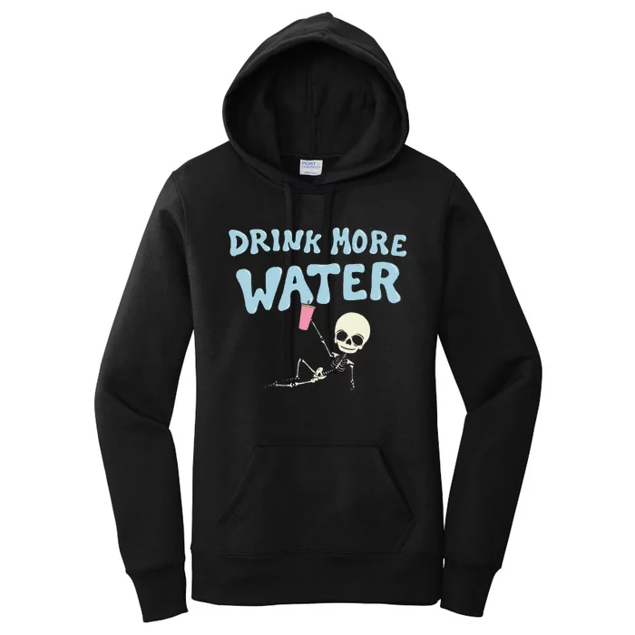 Drink More Water Funny Skeleton Women's Pullover Hoodie