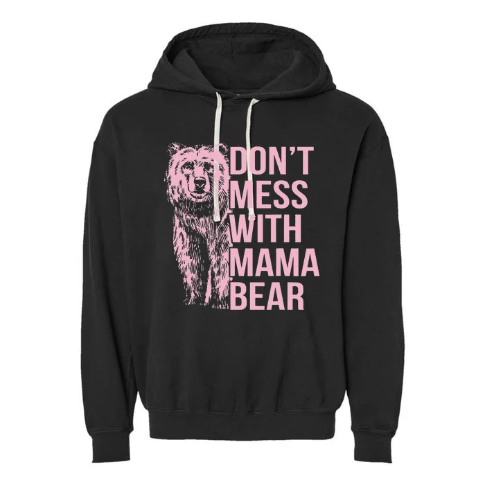 Don't Mess with Mama Bear Garment-Dyed Fleece Hoodie