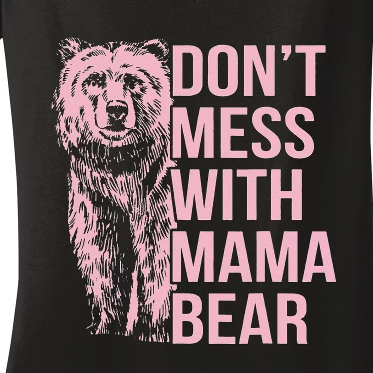 Don't Mess with Mama Bear Women's V-Neck T-Shirt