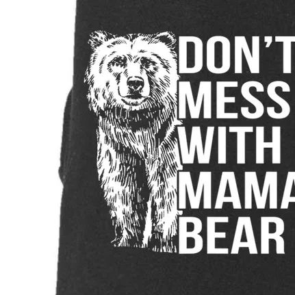 Don't Mess With Mama Bear Doggie 3-End Fleece Hoodie