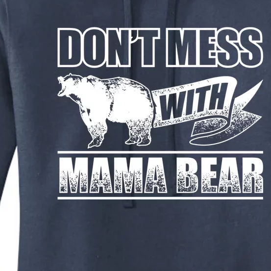 Don't Mess With Mama Bear Camping Camper Grizzly Bears Gift Women's Pullover Hoodie